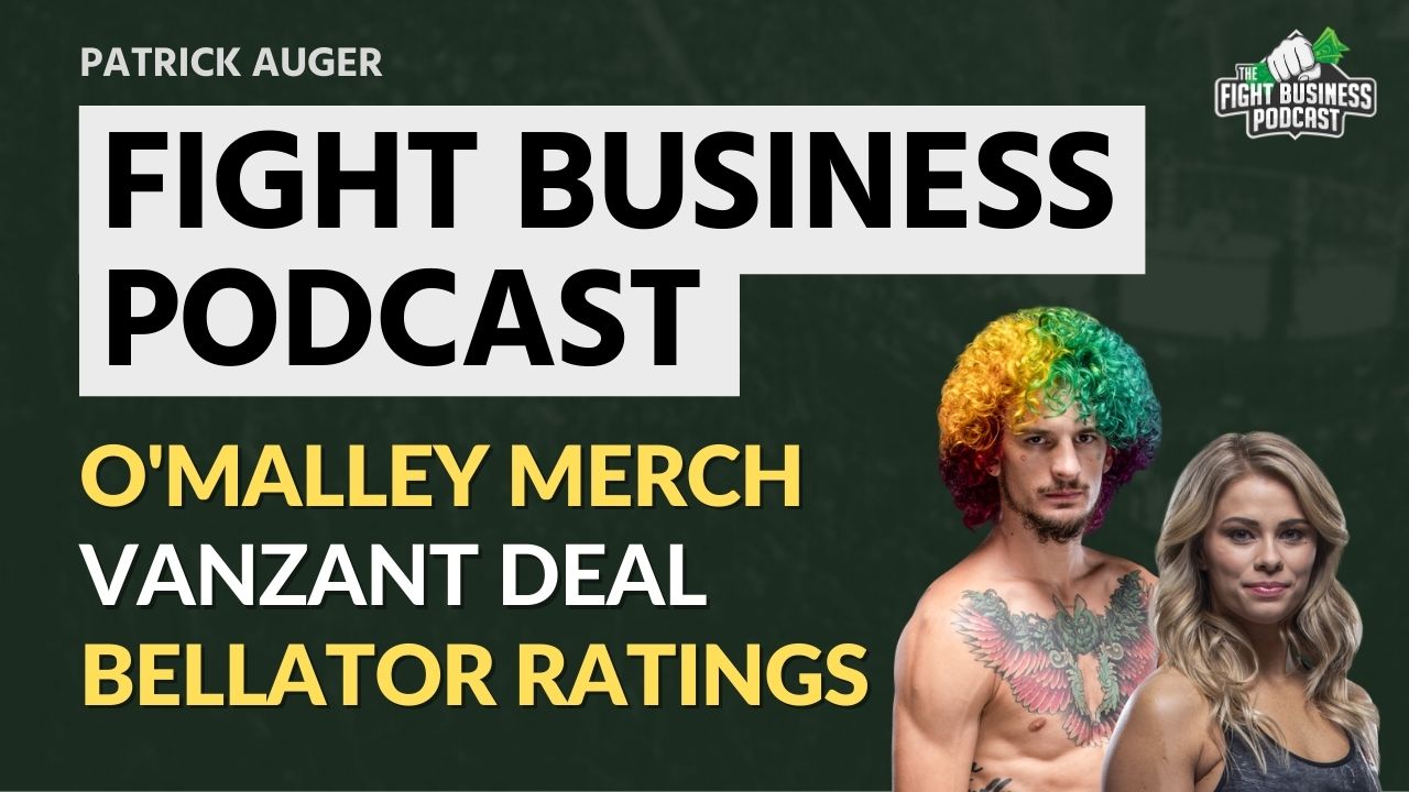 Fight Business Podcast #9: Sean O’Malley jersey sales, Paige VanZant deal, Bellator, PFL, and more