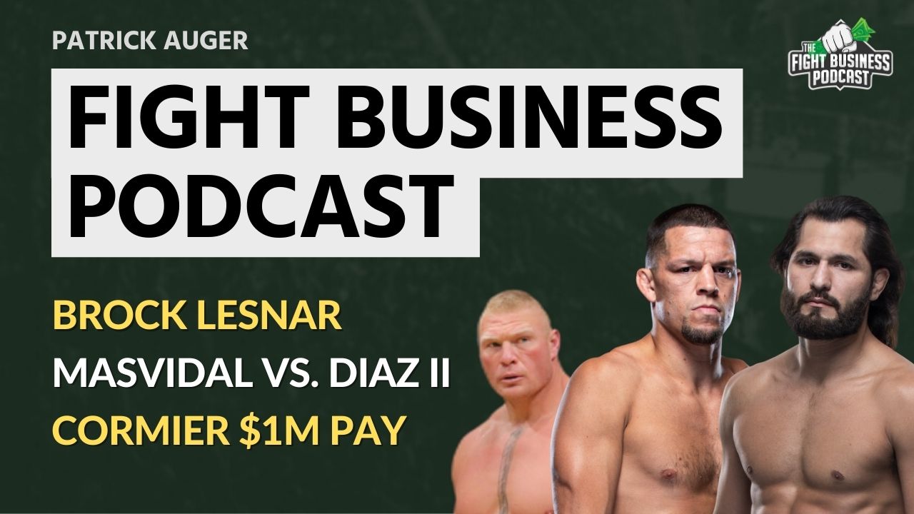 Fight Business Podcast #12: Brock Lesnar becomes a free agent & Masvidal vs. Diaz rematch coming?