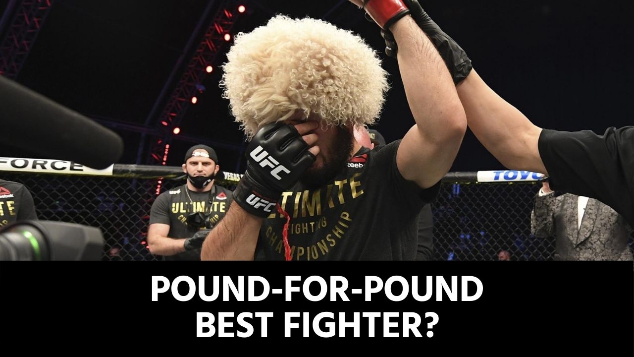 Sorry Jon Jones, Khabib Nurmagomedov is the pound-for-pound best fighter