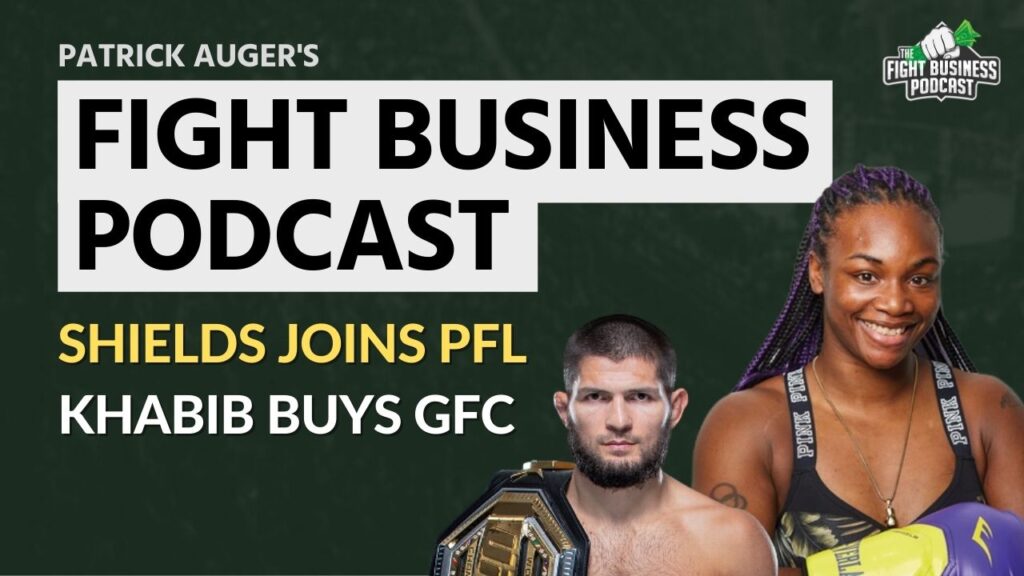 Fight Business Podcast #20: Claressa Shields joins PFL, Khabib Nurmagomedov buys GFC, and more 1